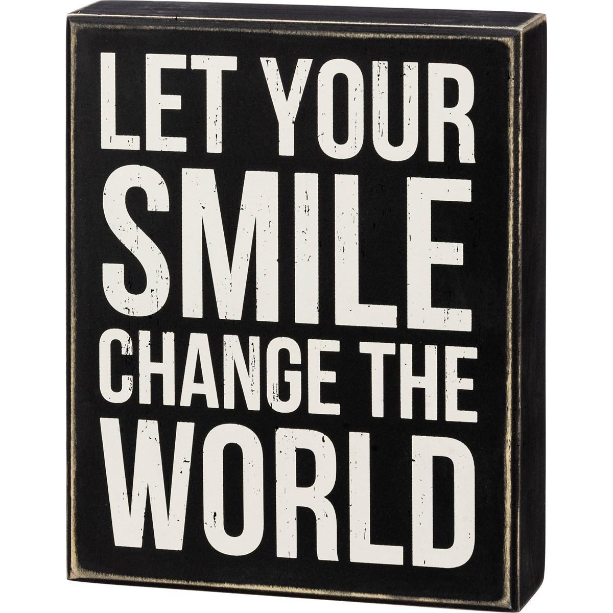 Let Your Smile Change The World Box Sign