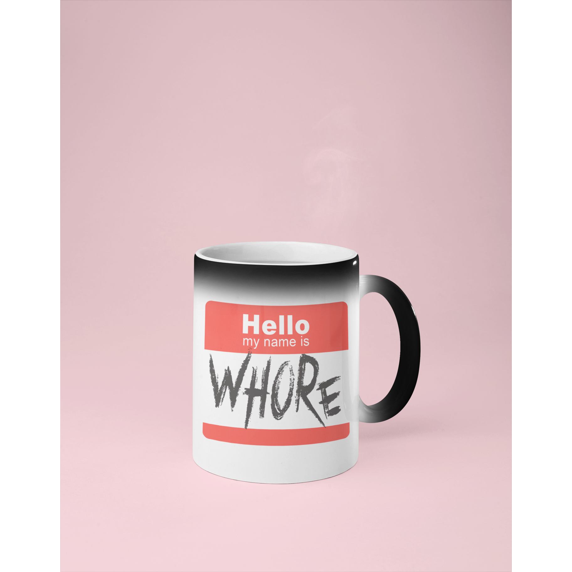 Hello My Name is Whore Color Changing Mug - Add Hot Water