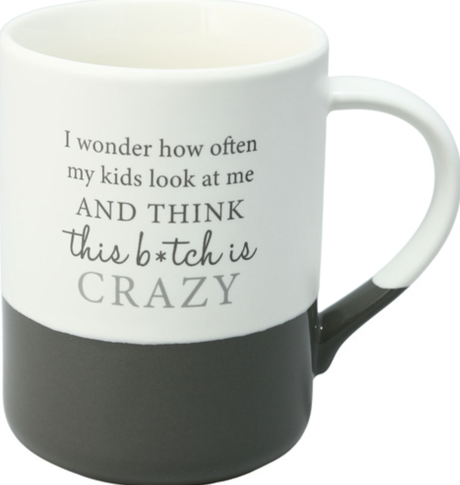 Bitch Is Crazy Mug