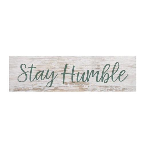 Stay Humble Small Sign