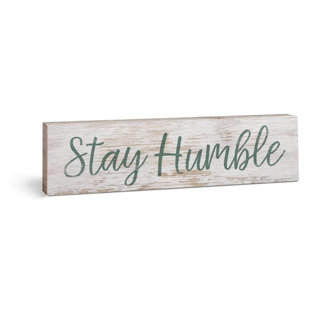 Stay Humble Small Sign