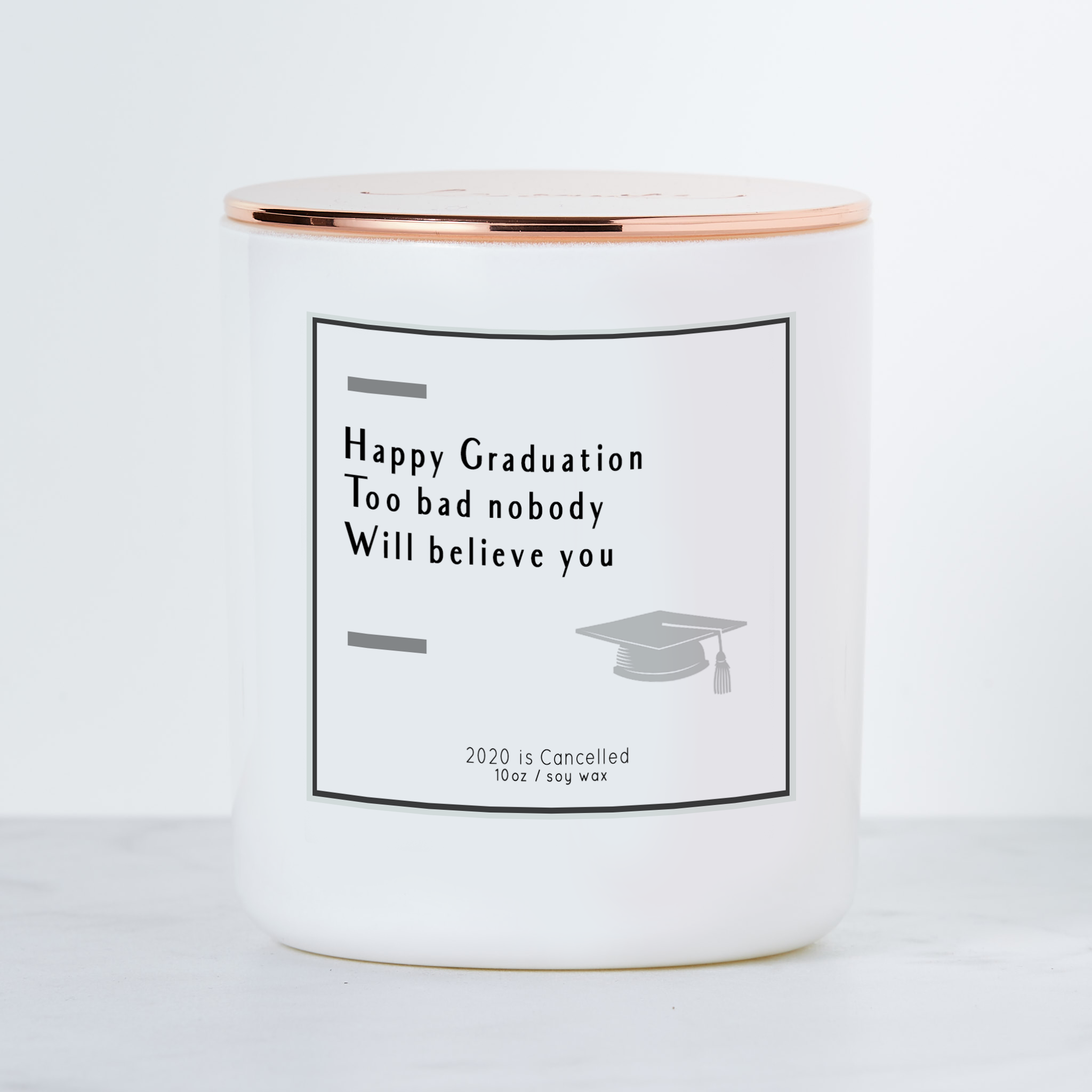 Happy Graduation, Too Bad - Luxe Scented Soy Candle